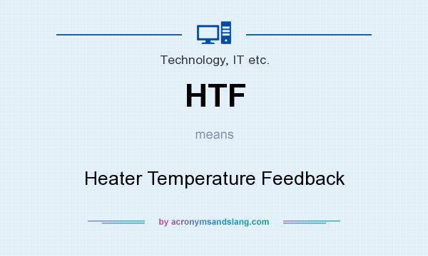 What does HTF mean? It stands for Heater Temperature Feedback