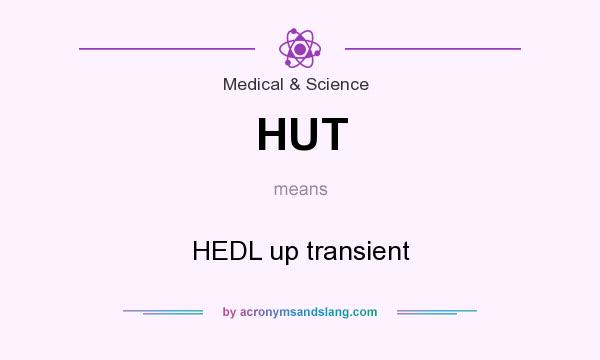 What does HUT mean? It stands for HEDL up transient