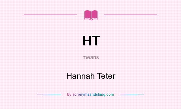What does HT mean? It stands for Hannah Teter