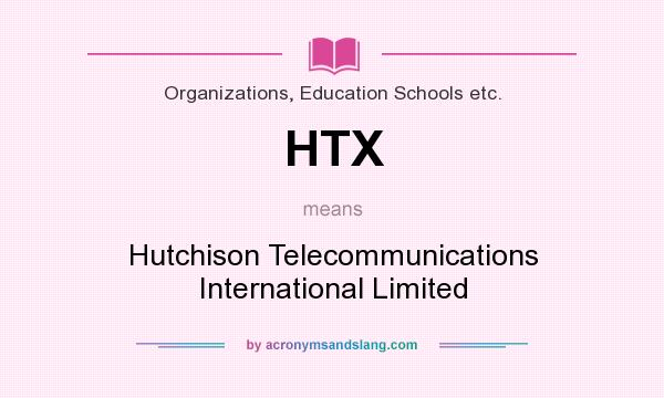 What does HTX mean? It stands for Hutchison Telecommunications International Limited