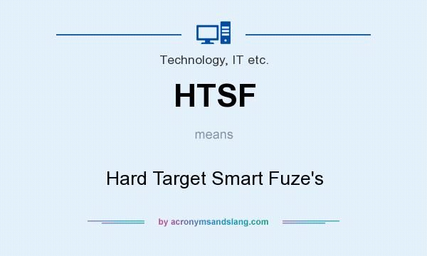 What does HTSF mean? It stands for Hard Target Smart Fuze`s