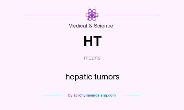 What does HT mean? It stands for hepatic tumors