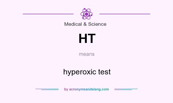 What does HT mean? It stands for hyperoxic test
