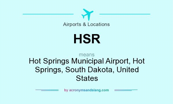 What does HSR mean? It stands for Hot Springs Municipal Airport, Hot Springs, South Dakota, United States