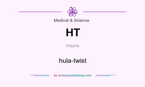 What does HT mean? It stands for hula-twist
