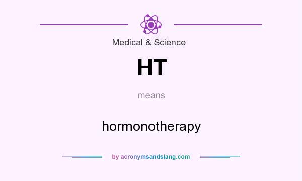 What does HT mean? It stands for hormonotherapy