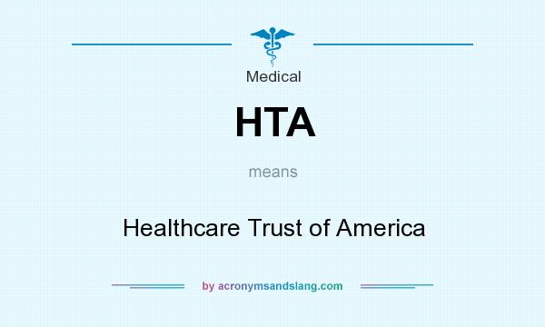 What does HTA mean? It stands for Healthcare Trust of America