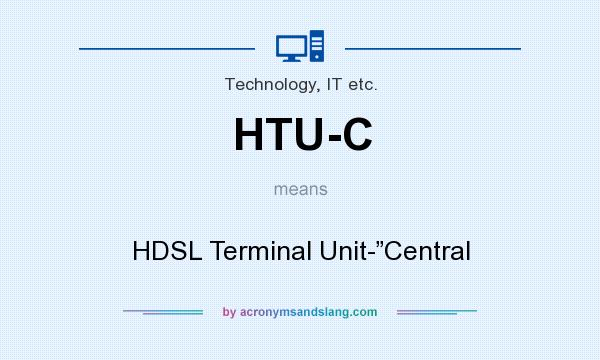 What does HTU-C mean? It stands for HDSL Terminal Unit-”Central
