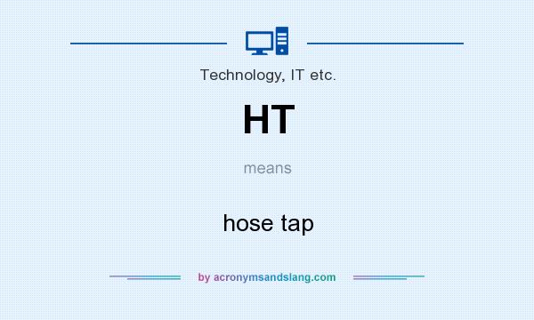 What does HT mean? It stands for hose tap