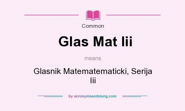 What does Glas Mat Iii mean? It stands for Glasnik Matematematicki, Serija Iii