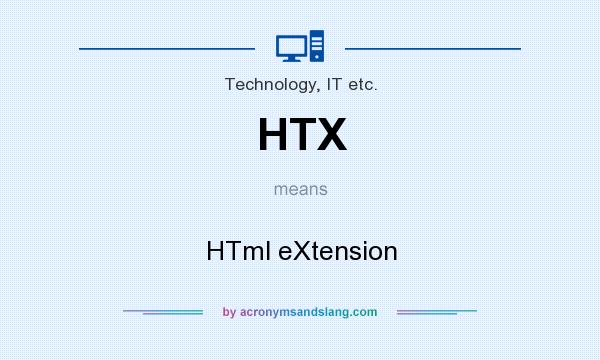 What does HTX mean? It stands for HTml eXtension