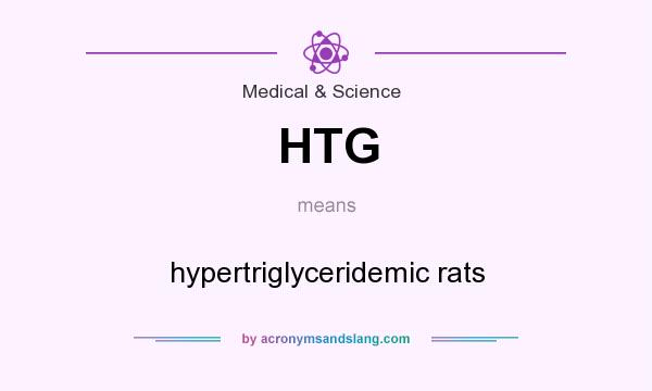 What does HTG mean? It stands for hypertriglyceridemic rats