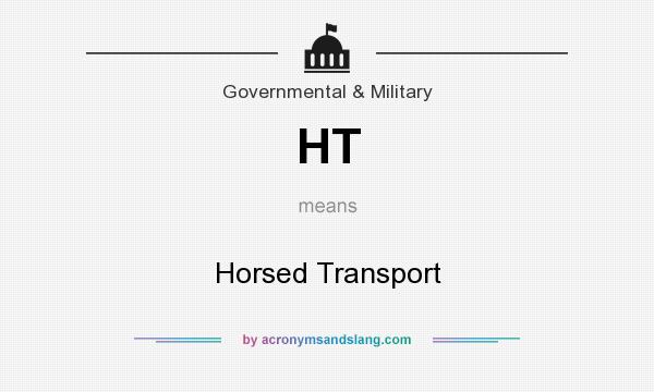 What does HT mean? It stands for Horsed Transport