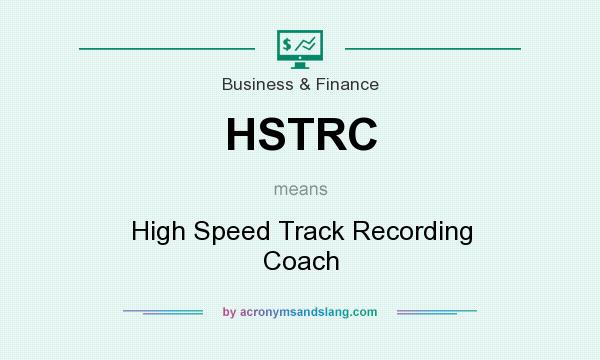 What does HSTRC mean? It stands for High Speed Track Recording Coach