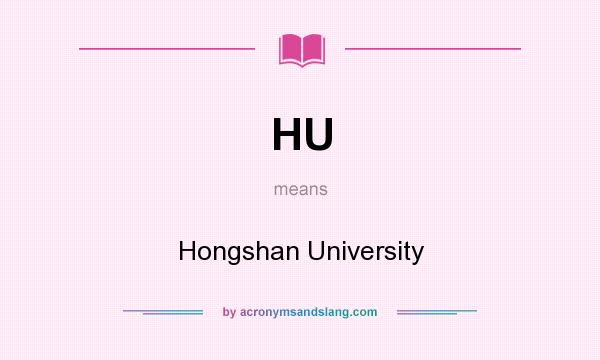 What does HU mean? It stands for Hongshan University