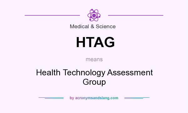 What does HTAG mean? It stands for Health Technology Assessment Group