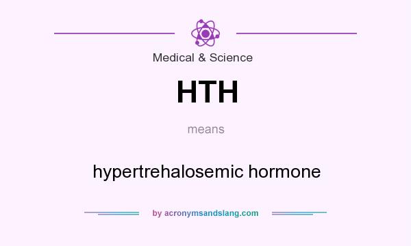 What does HTH mean? It stands for hypertrehalosemic hormone