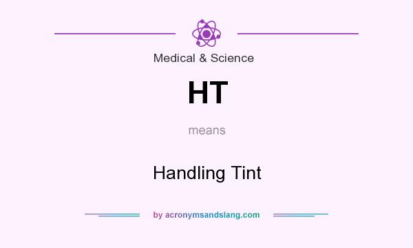 What does HT mean? It stands for Handling Tint