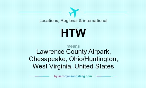 What does HTW mean? It stands for Lawrence County Airpark, Chesapeake, Ohio/Huntington, West Virginia, United States