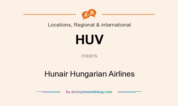 What does HUV mean? It stands for Hunair Hungarian Airlines