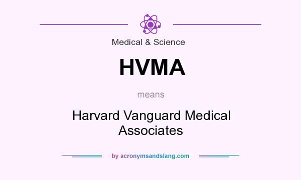 What does HVMA mean? It stands for Harvard Vanguard Medical Associates