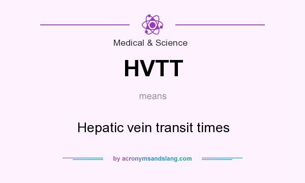 What does HVTT mean? It stands for Hepatic vein transit times