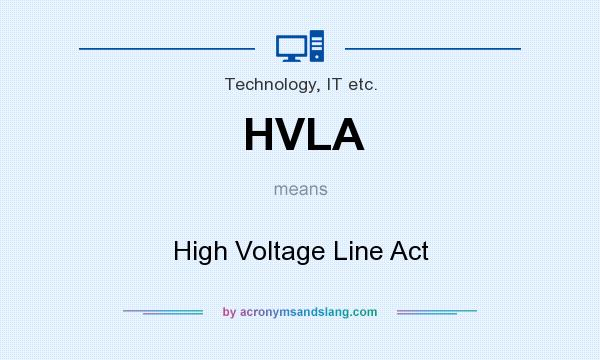 What does HVLA mean? It stands for High Voltage Line Act