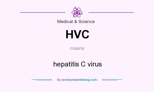 What does HVC mean? It stands for hepatitis C virus