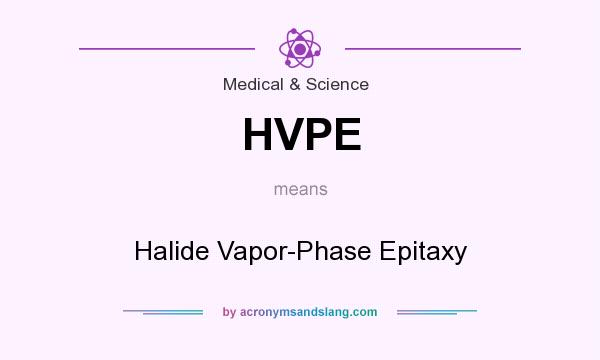 What does HVPE mean? It stands for Halide Vapor-Phase Epitaxy