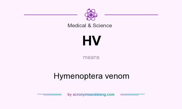 What does HV mean? It stands for Hymenoptera venom