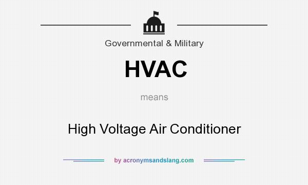 What does HVAC mean? It stands for High Voltage Air Conditioner