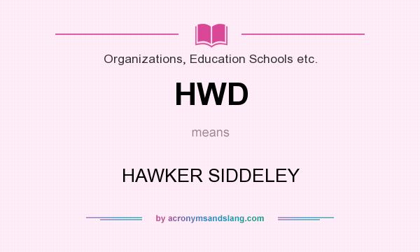 What does HWD mean? It stands for HAWKER SIDDELEY