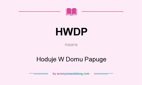 What does HWDP mean? It stands for Hoduje W Domu Papuge
