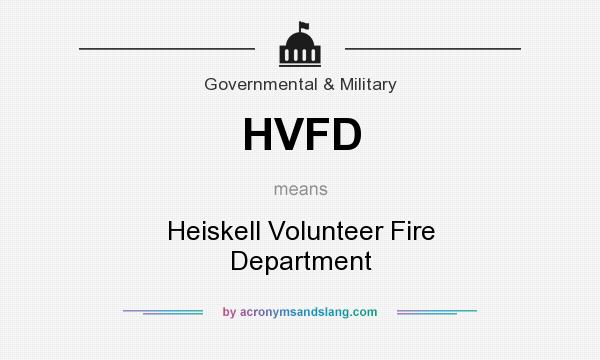 What does HVFD mean? It stands for Heiskell Volunteer Fire Department
