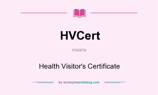 What does HVCert mean? It stands for Health Visitor`s Certificate