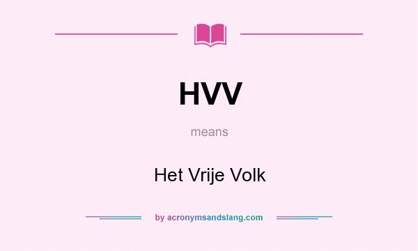 What does HVV mean? It stands for Het Vrije Volk