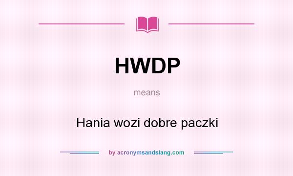 What does HWDP mean? It stands for Hania wozi dobre paczki