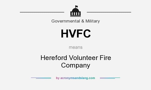 What does HVFC mean? It stands for Hereford Volunteer Fire Company