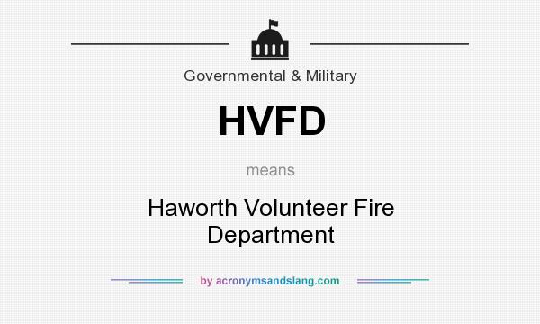 What does HVFD mean? It stands for Haworth Volunteer Fire Department
