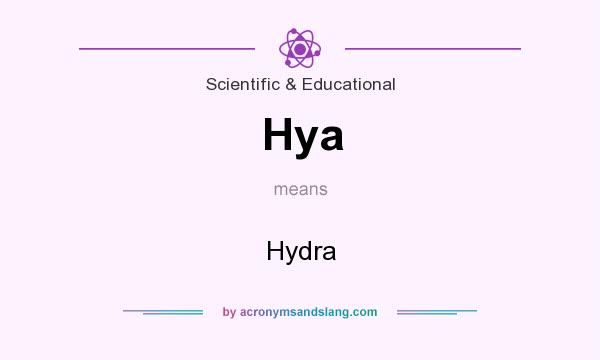 What does Hya mean? It stands for Hydra