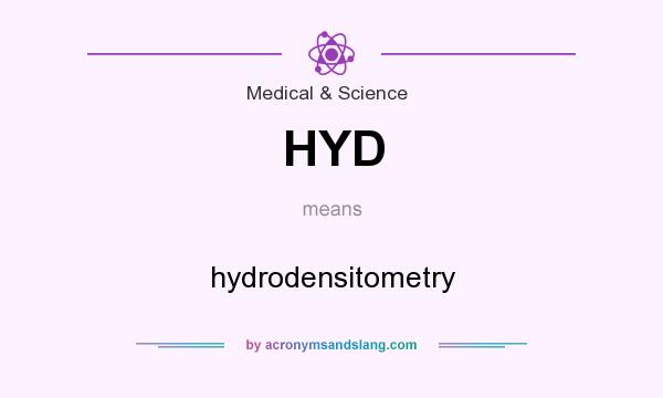 What does HYD mean? It stands for hydrodensitometry