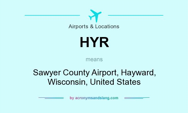 What does HYR mean? It stands for Sawyer County Airport, Hayward, Wisconsin, United States