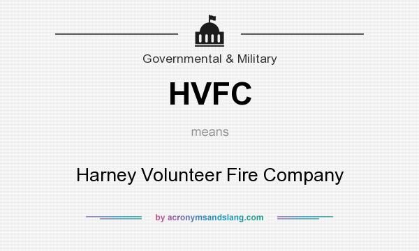 What does HVFC mean? It stands for Harney Volunteer Fire Company