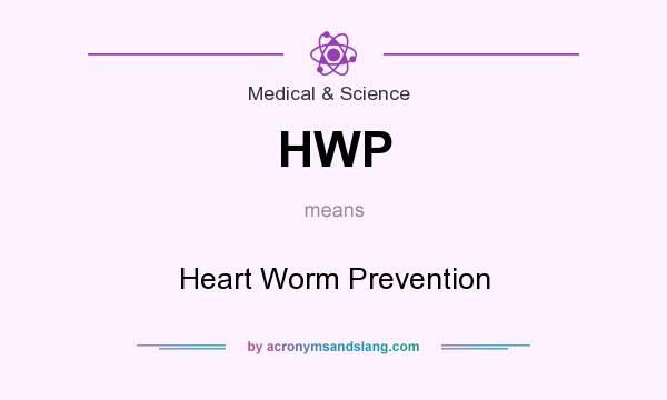 What does HWP mean? It stands for Heart Worm Prevention