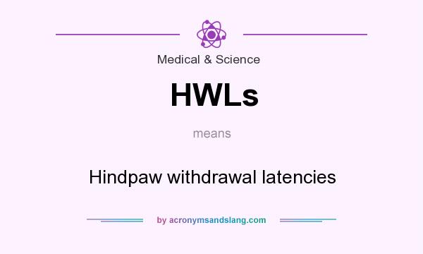 What does HWLs mean? It stands for Hindpaw withdrawal latencies