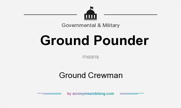 What does Ground Pounder mean? It stands for Ground Crewman