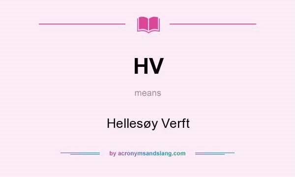 What does HV mean? It stands for Hellesøy Verft