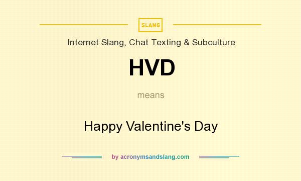 What does HVD mean? It stands for Happy Valentine`s Day