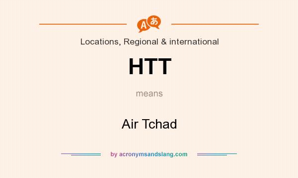 What does HTT mean? It stands for Air Tchad