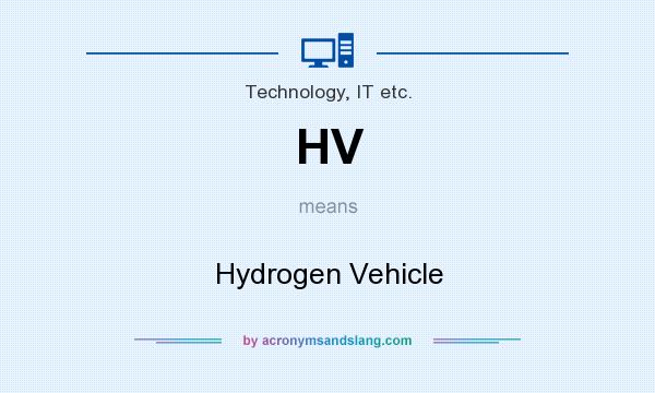 What does HV mean? It stands for Hydrogen Vehicle